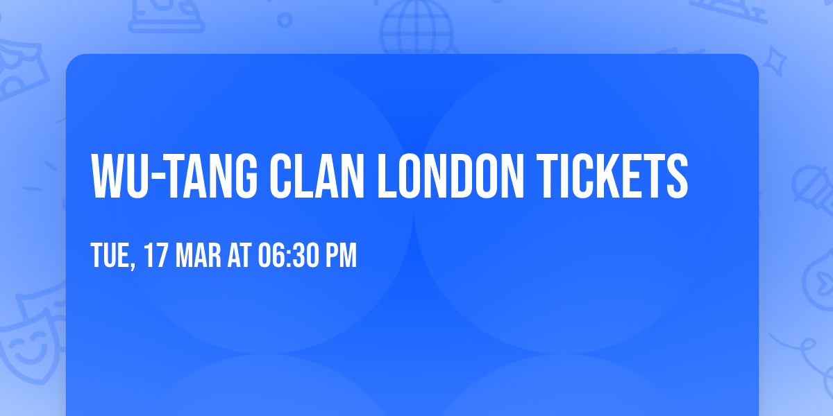 Wu-Tang Clan London Tickets