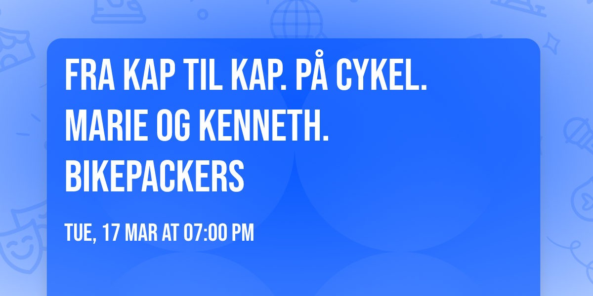 Fra Kap til Kap. P\u00e5 cykel. Marie og Kenneth. Bikepackers