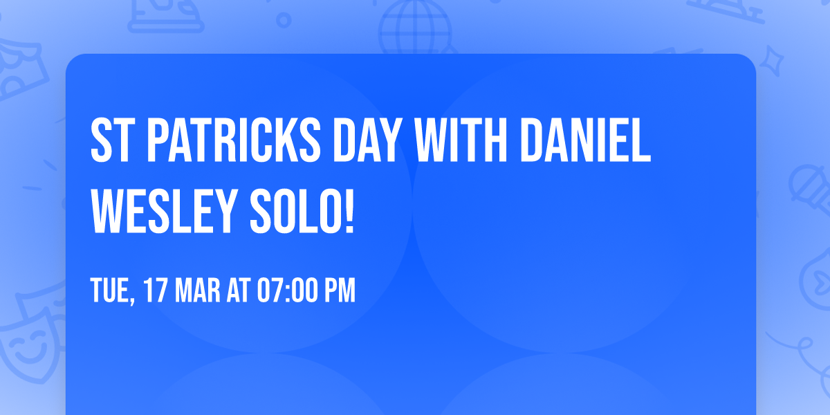 St Patricks Day with Daniel Wesley SOLO!