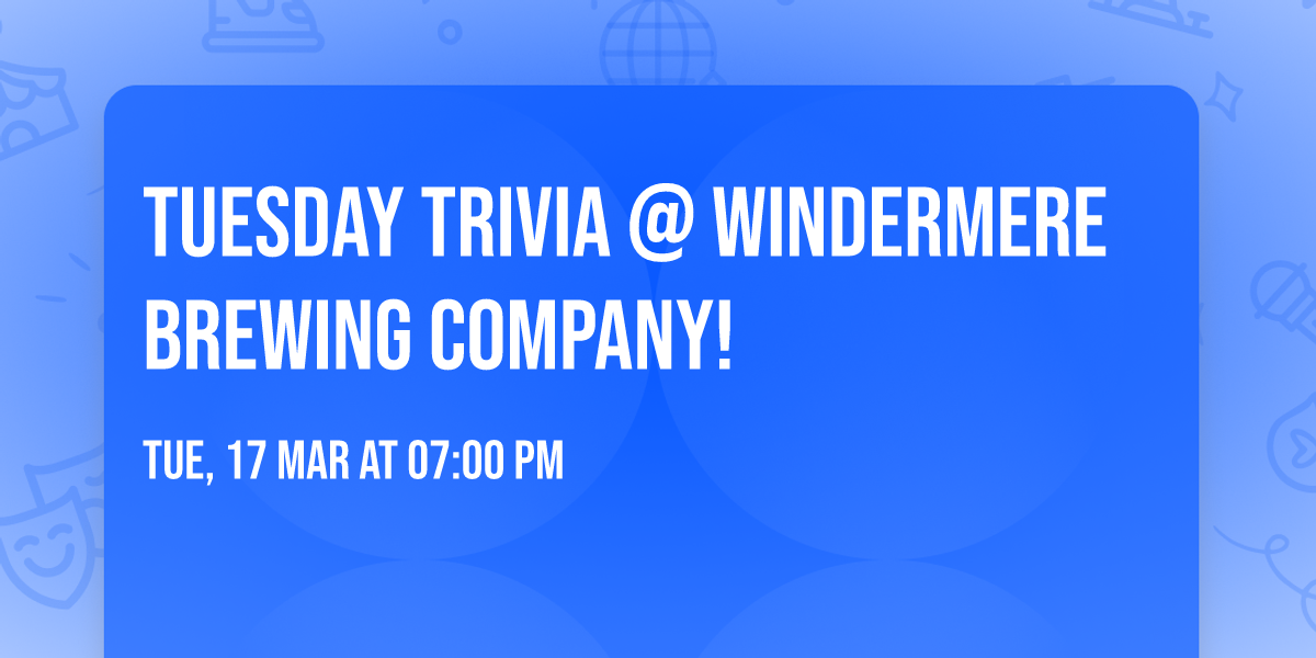 Tuesday Trivia @ Windermere Brewing Company!