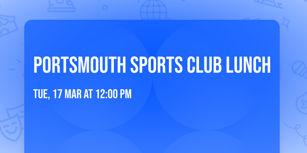 PORTSMOUTH SPORTS CLUB LUNCH