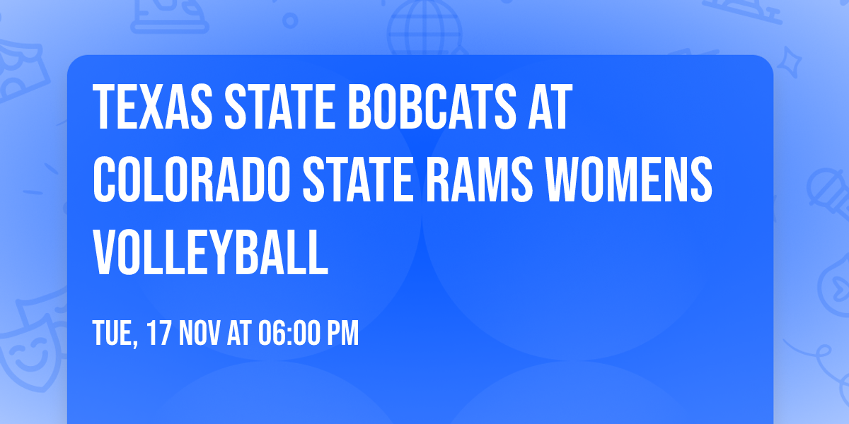Texas State Bobcats at Colorado State Rams Womens Volleyball
