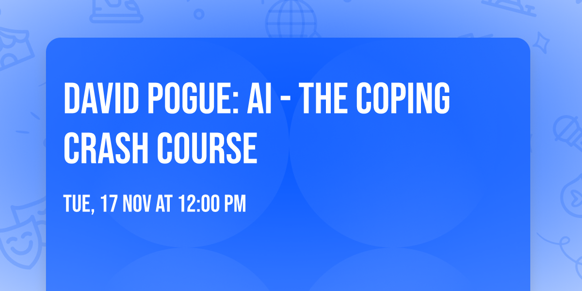 David Pogue: AI - The Coping Crash Course