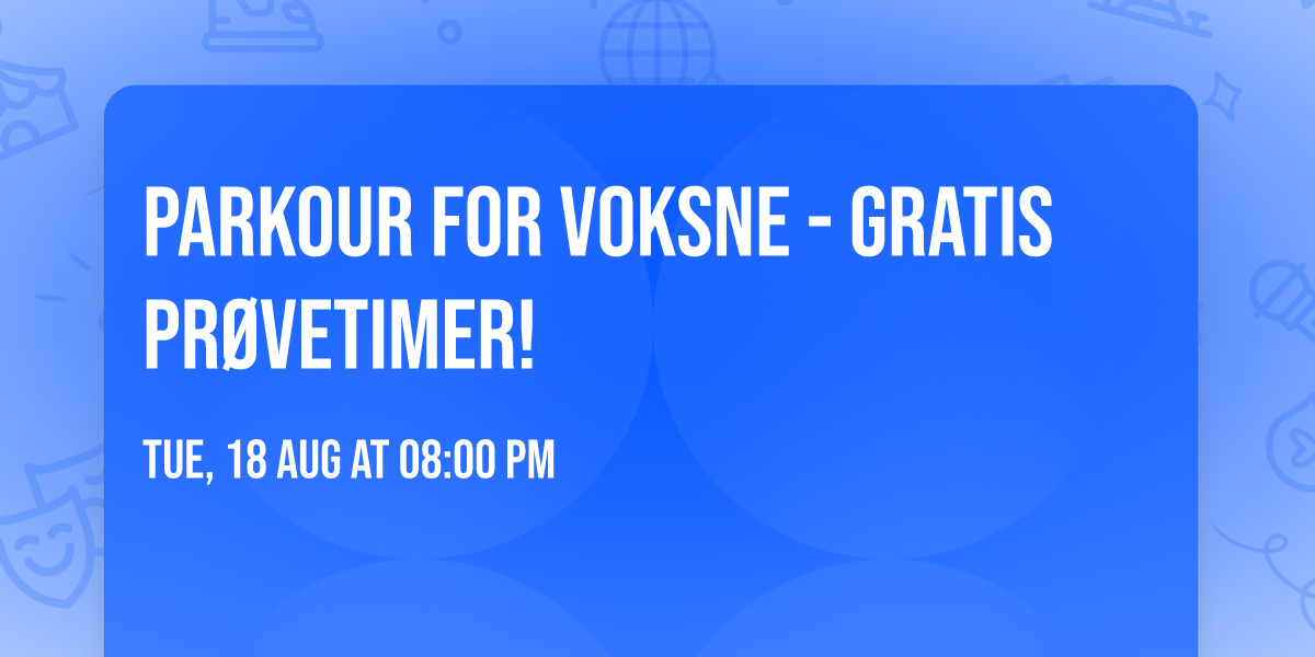 PARKOUR FOR VOKSNE - GRATIS PR\u00d8VETIMER!