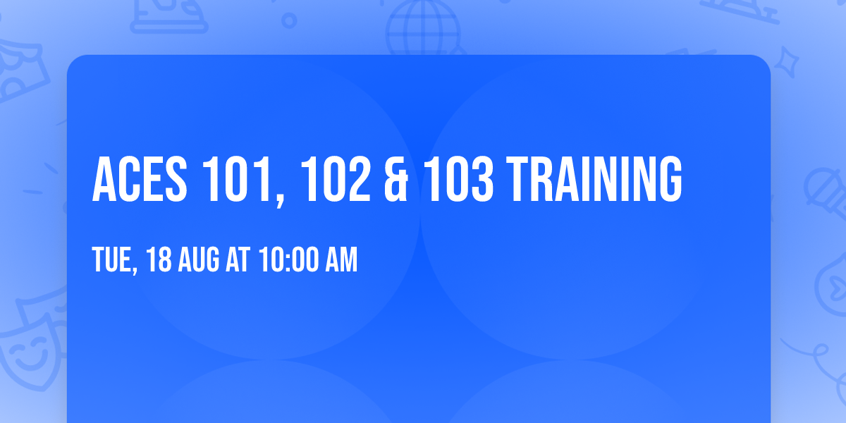 ACEs 101, 102 & 103 Training