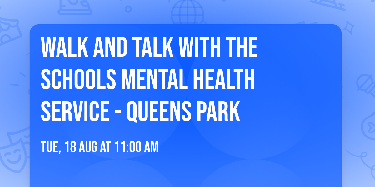 Walk and Talk with the Schools Mental Health Service - Queens Park