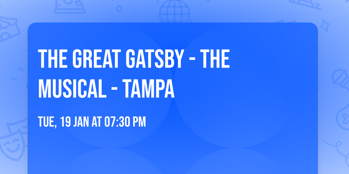 The Great Gatsby - The Musical - Tampa