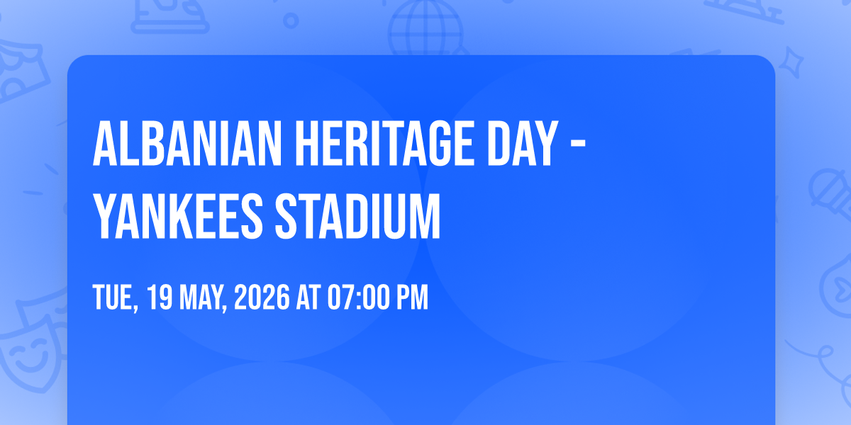 Albanian Heritage Day - Yankees Stadium 