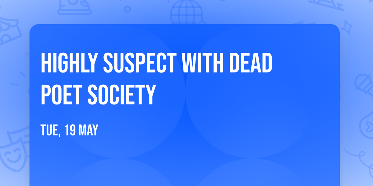 Highly Suspect with Dead Poet Society