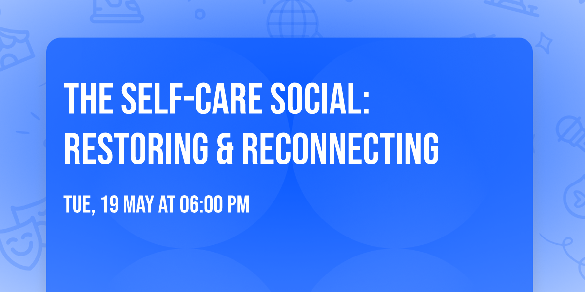The Self-Care Social: Restoring & Reconnecting
