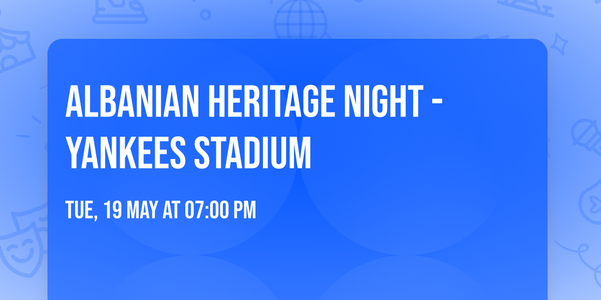 Albanian Heritage Night - Yankees Stadium 