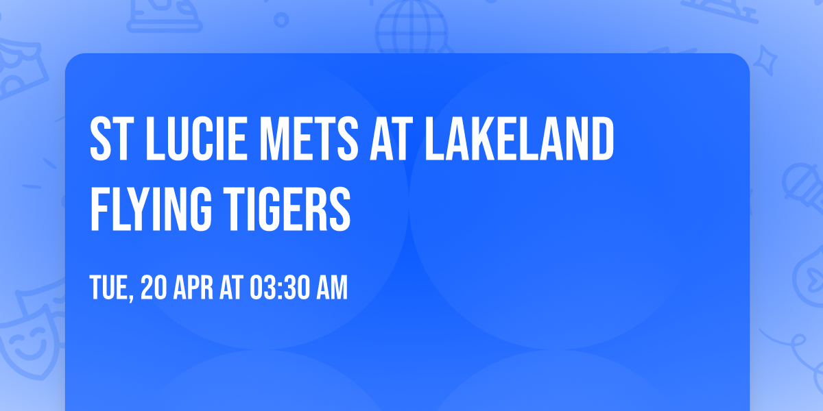 St Lucie Mets at Lakeland Flying Tigers