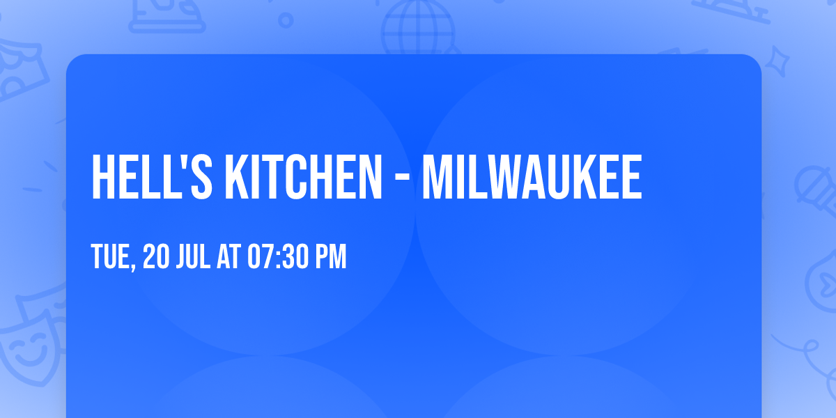 Hell's Kitchen - Milwaukee
