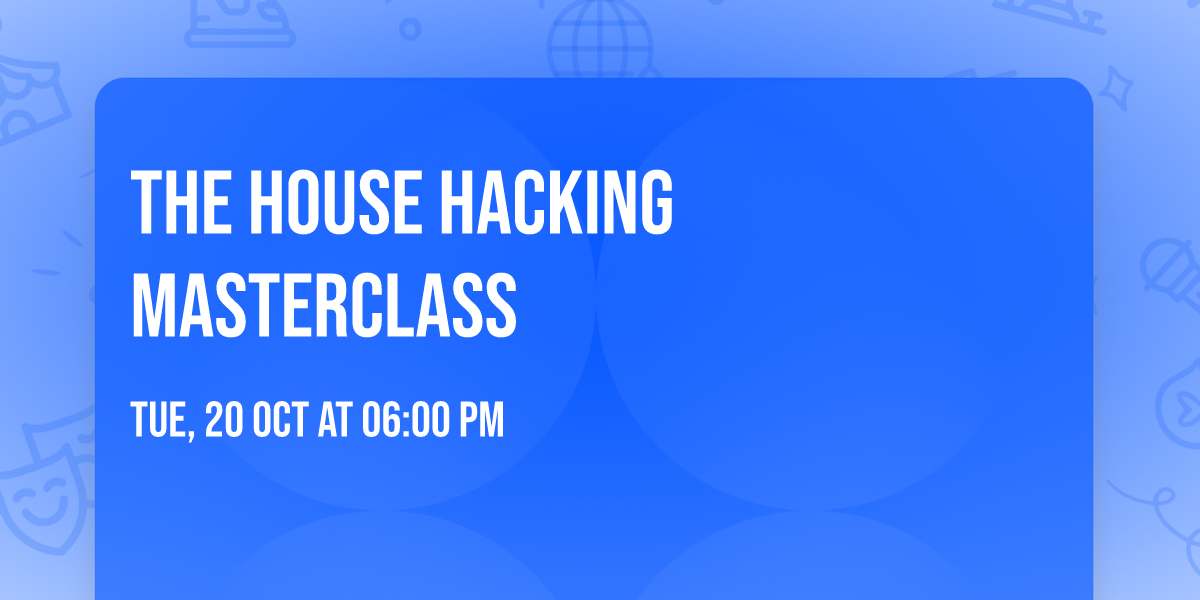The House Hacking MasterClass