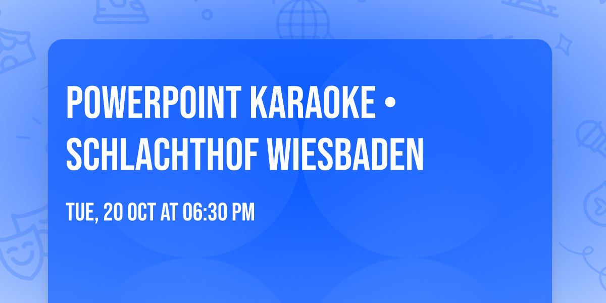 PowerPoint Karaoke \u2022 Schlachthof Wiesbaden