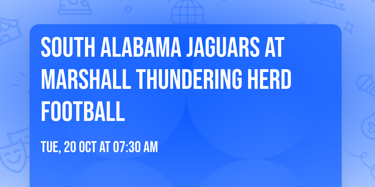 South Alabama Jaguars at Marshall Thundering Herd Football