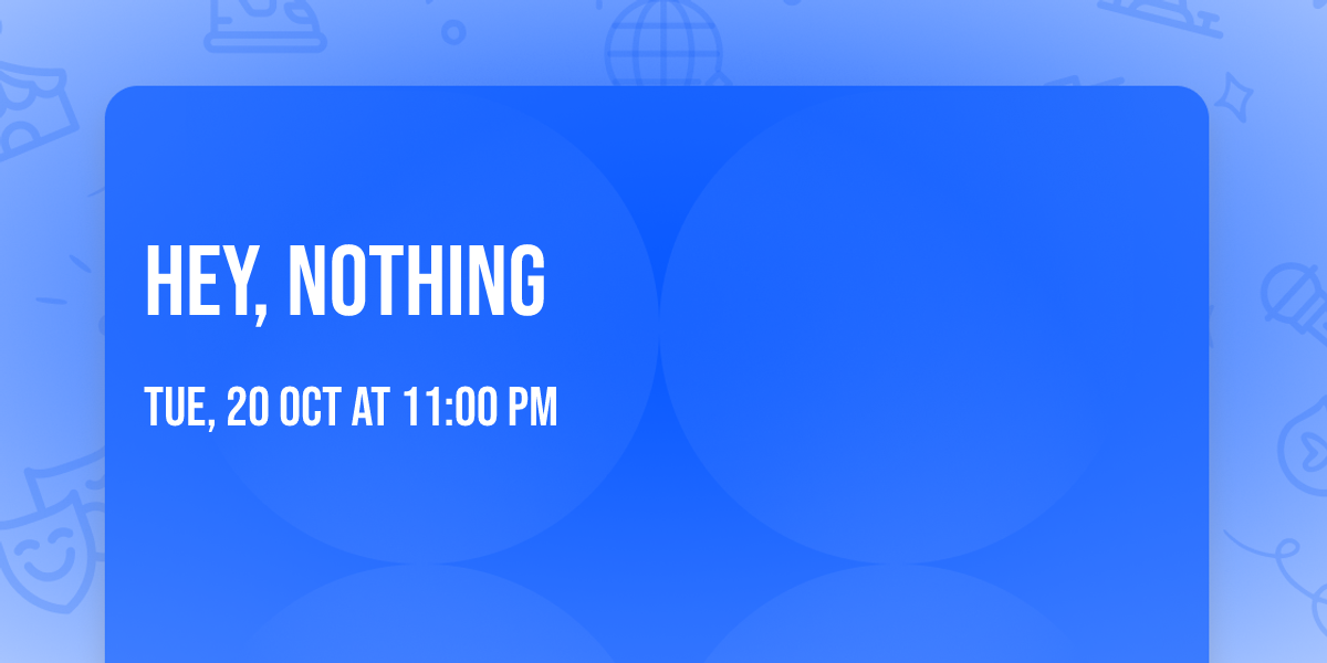 Hey, Nothing