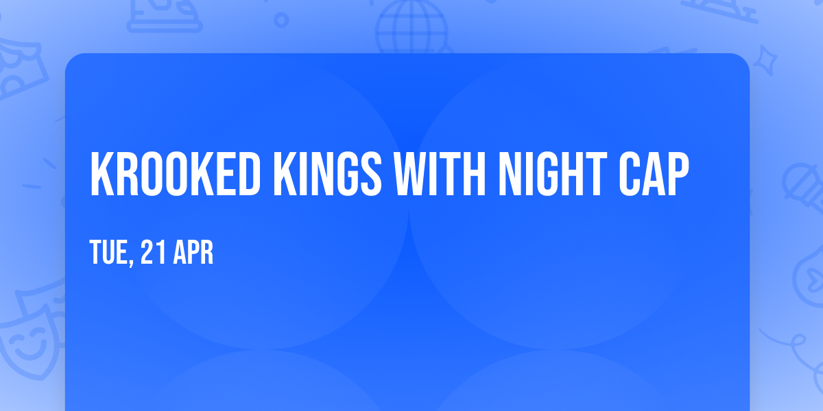 Krooked Kings with Night Cap