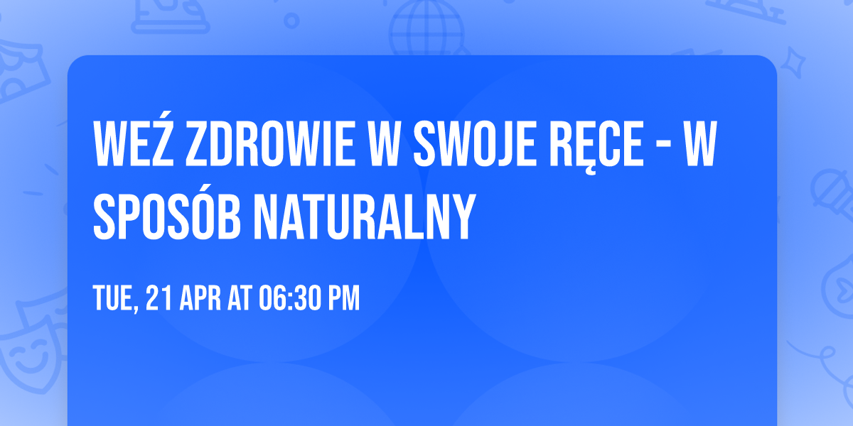 We\u017a zdrowie w swoje r\u0119ce - w spos\u00f3b naturalny