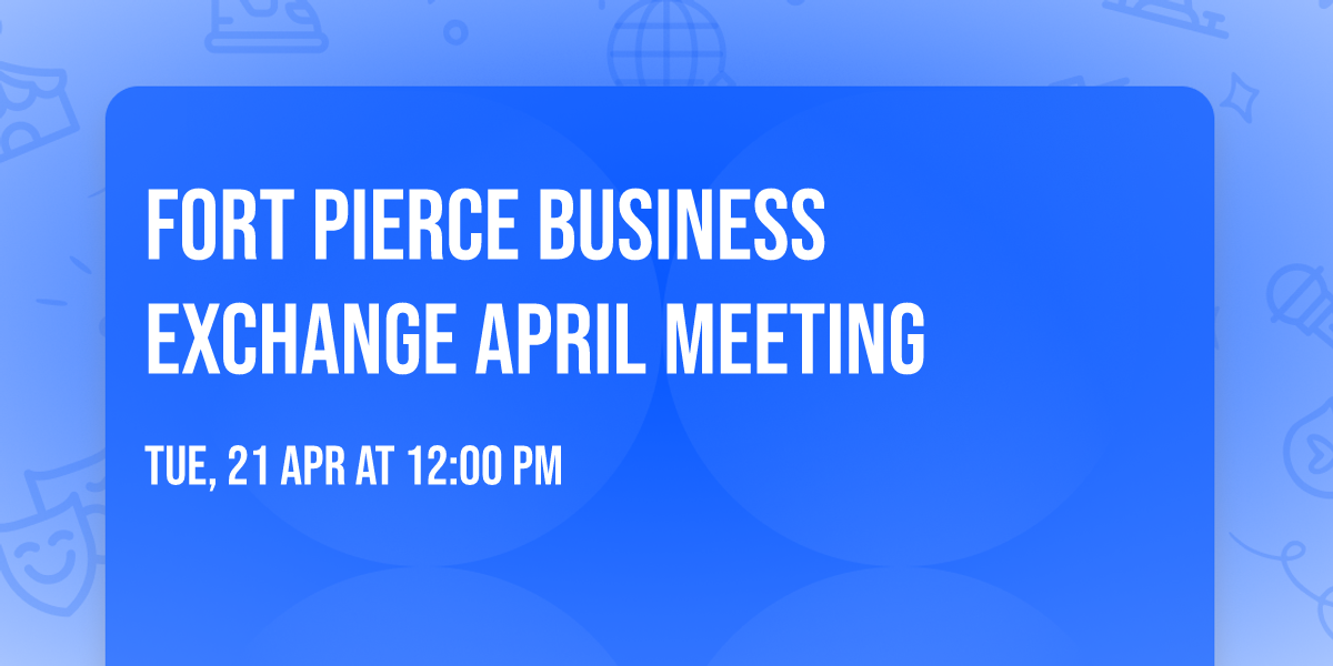 Fort Pierce Business Exchange April meeting