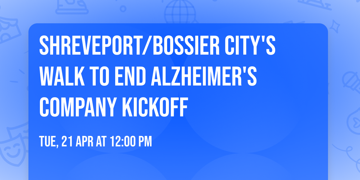Shreveport\/Bossier City's Walk To End Alzheimer's Company Kickoff