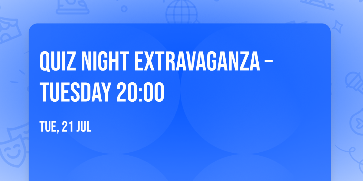 \ud83e\udde0\ud83d\udd25 QUIZ NIGHT EXTRAVAGANZA \u2013 TUESDAY 20:00 \ud83d\udd25\ud83e\udde0