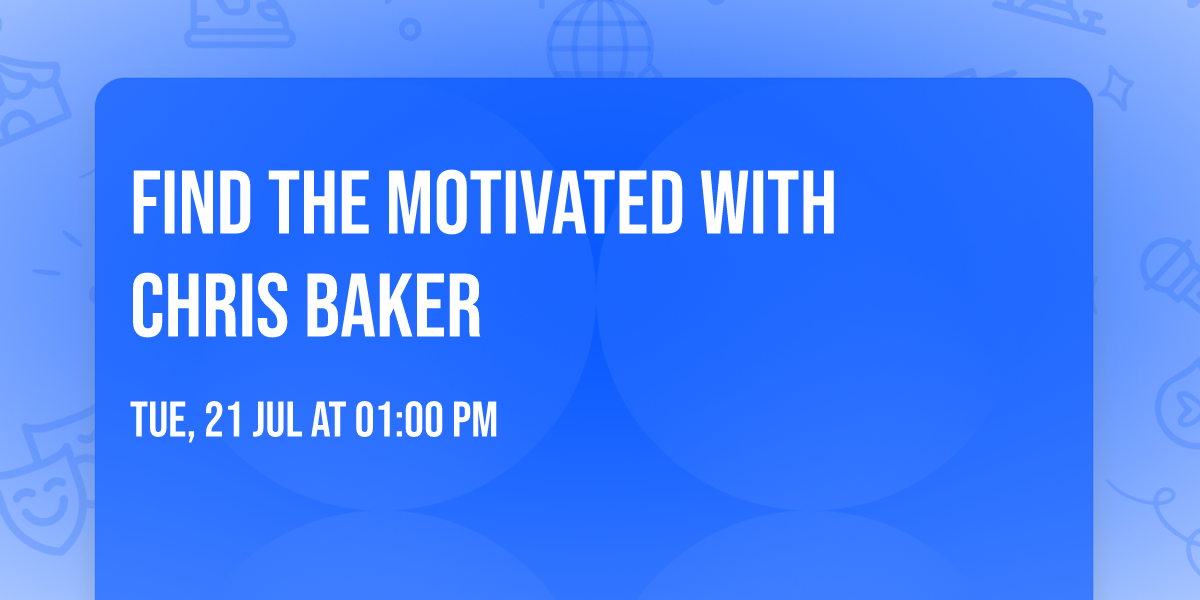 Find The Motivated With Chris Baker