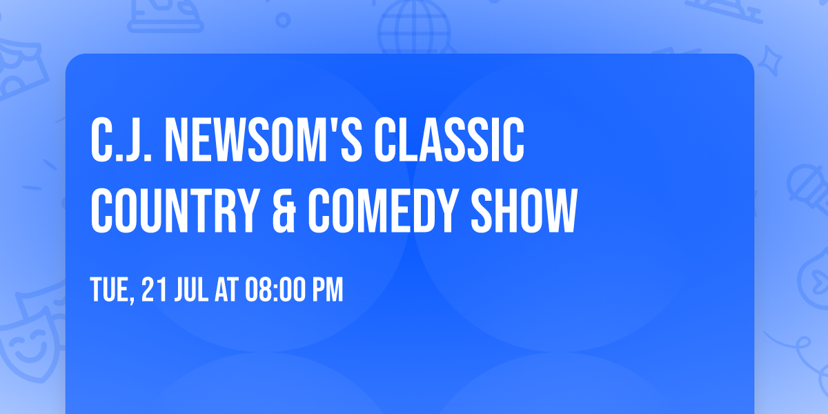 C.J. Newsom's Classic Country & Comedy Show