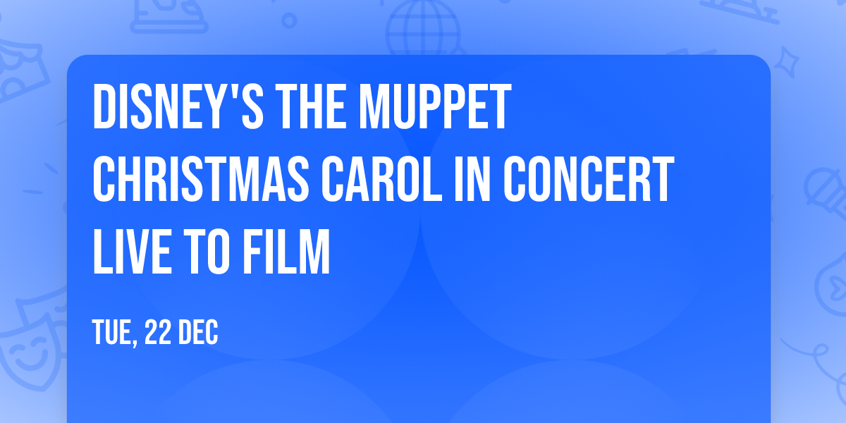 Disney's The Muppet Christmas Carol in Concert Live to Film