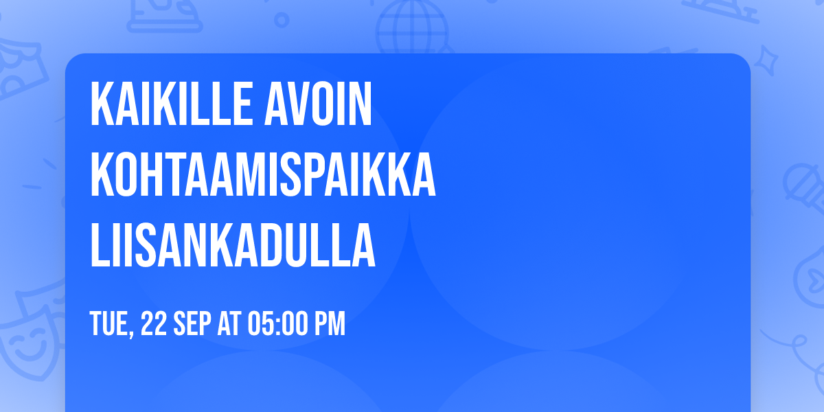 Kaikille avoin kohtaamispaikka Liisankadulla