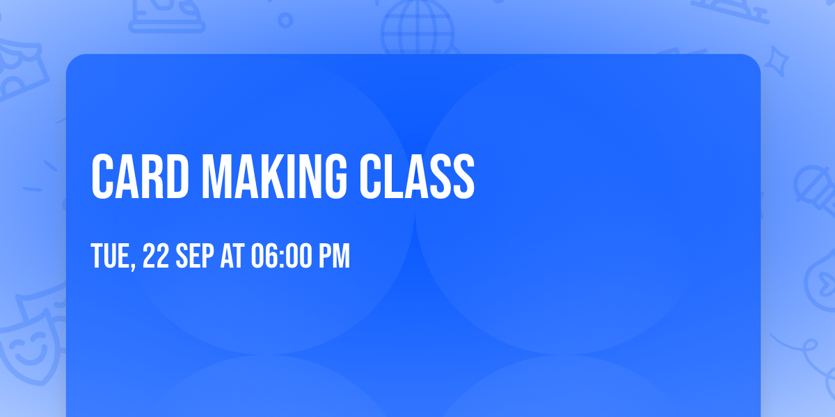 Card Making Class