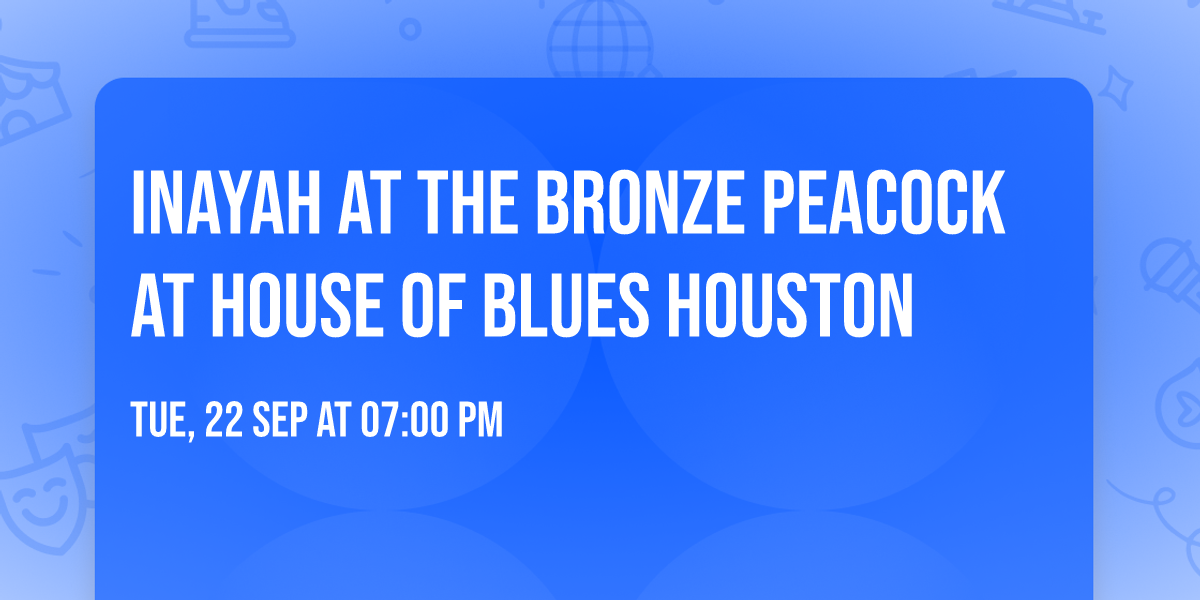 INAYAH at The Bronze Peacock at House of Blues Houston