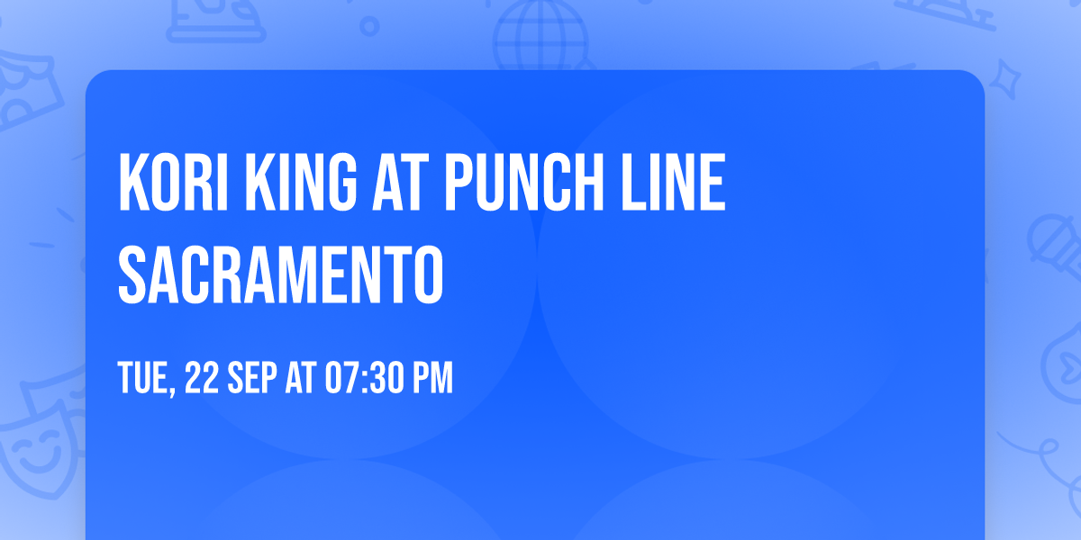 Kori King at Punch Line Sacramento