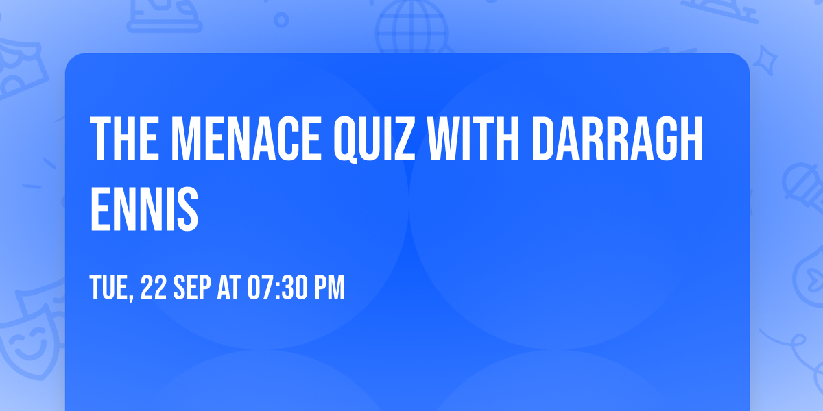The Menace Quiz with Darragh Ennis