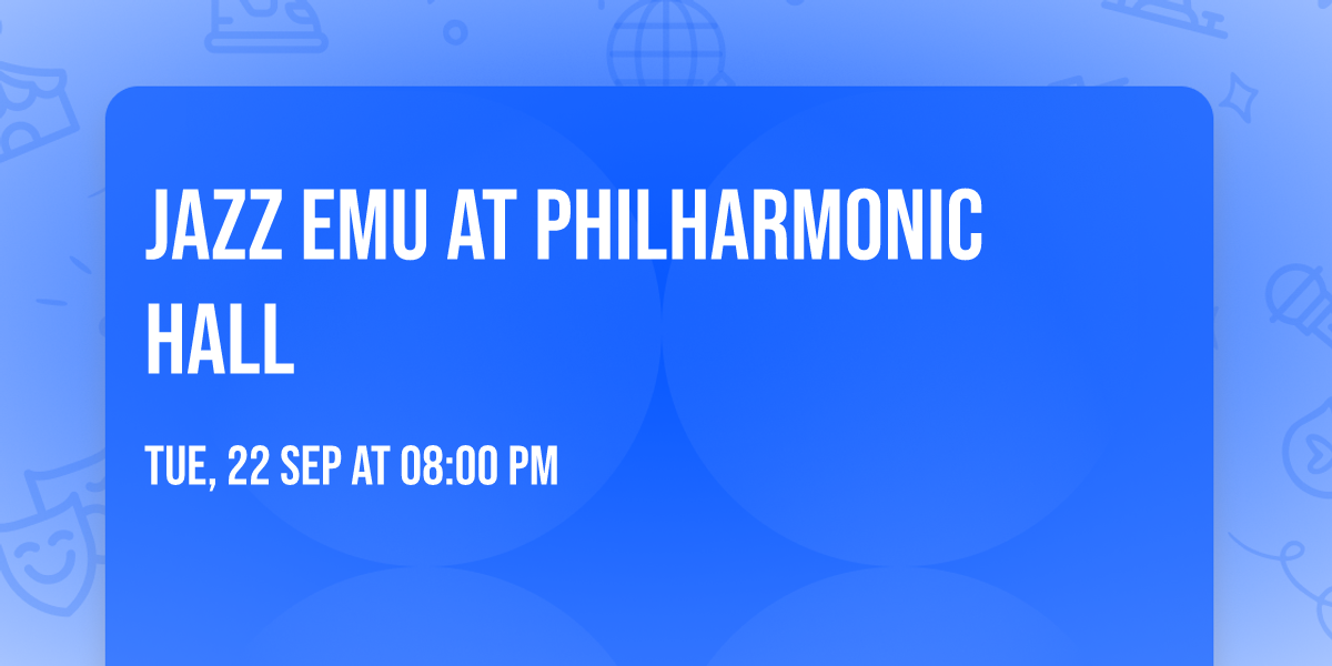 Jazz Emu at Philharmonic Hall