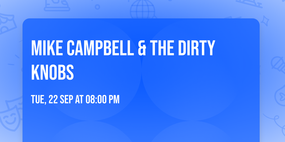 Mike Campbell & The Dirty Knobs