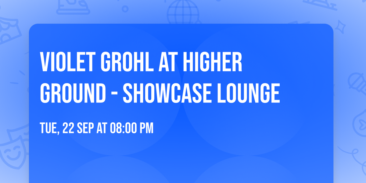 Violet Grohl at Higher Ground - Showcase Lounge