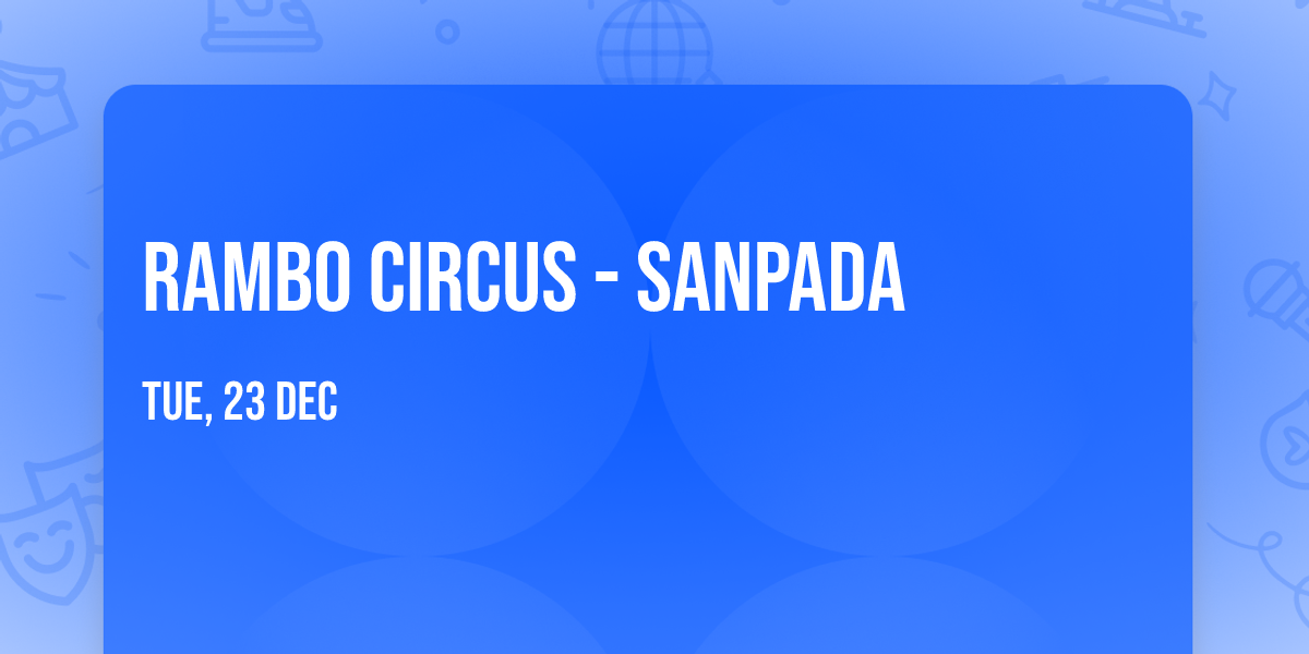 Rambo Circus - Sanpada