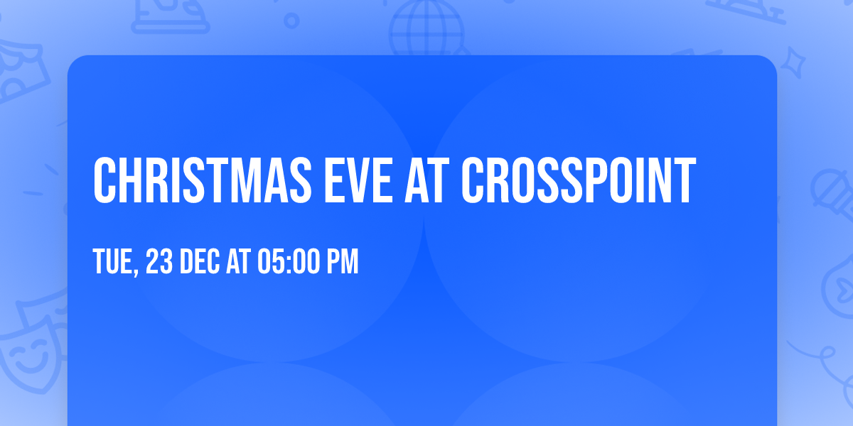 Christmas Eve at Crosspoint