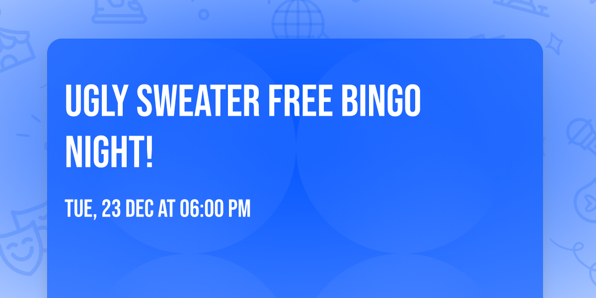 Ugly Sweater Free Bingo Night!