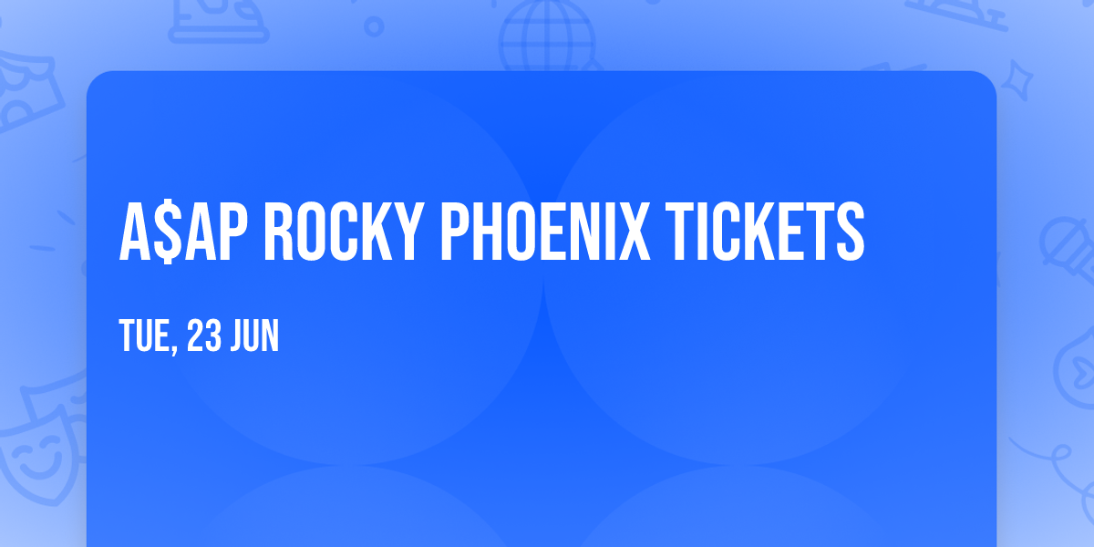 A$AP Rocky Phoenix Tickets