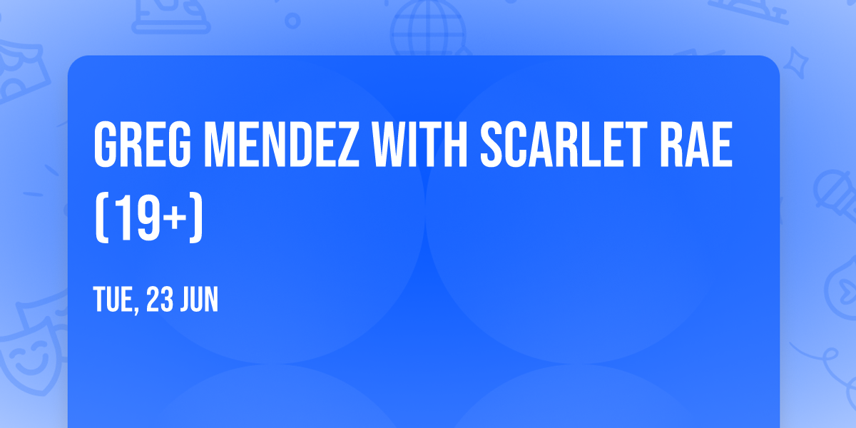 Greg Mendez with Scarlet Rae (19+)