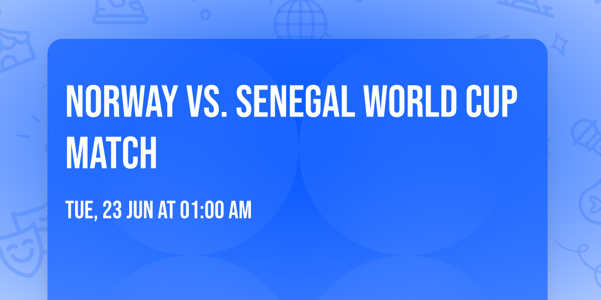 Norway vs. Senegal World Cup Match