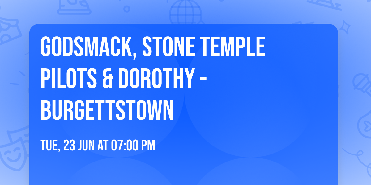 Godsmack, Stone Temple Pilots & Dorothy - Burgettstown