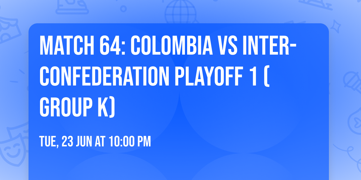 Match 64: Colombia vs Inter-confederation playoff 1 (Group K)