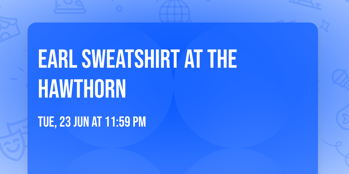 Earl Sweatshirt at The Hawthorn