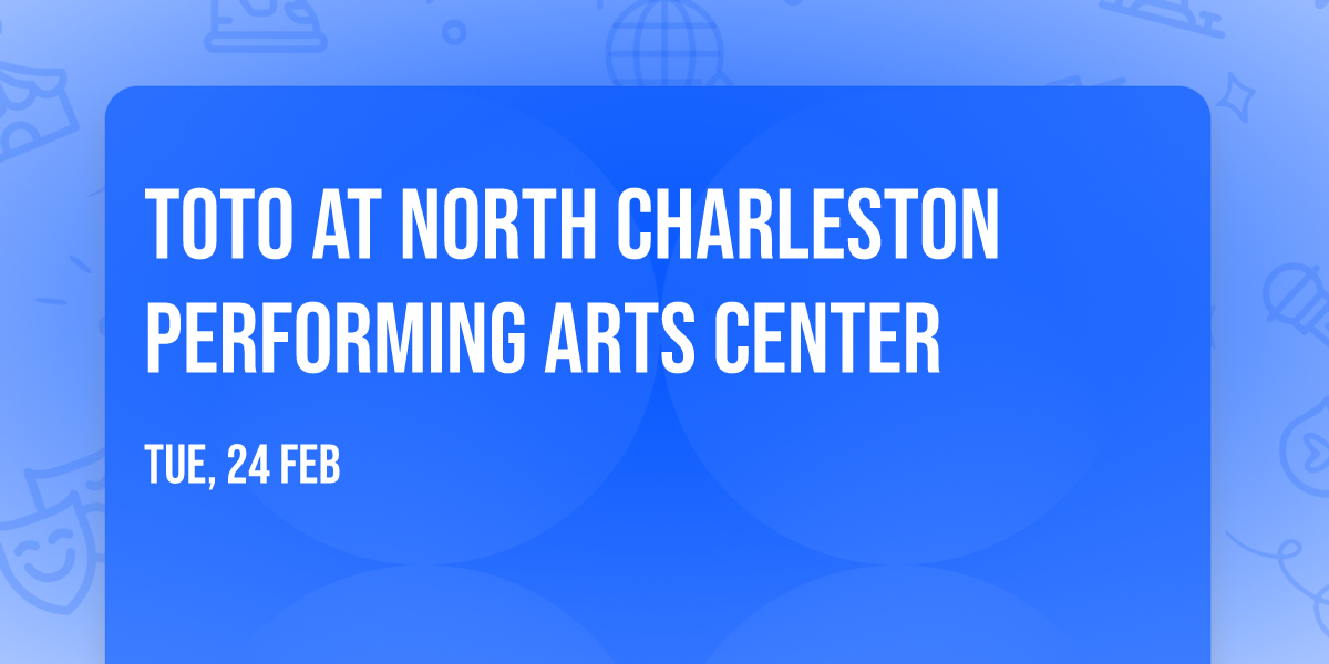 Toto at North Charleston Performing Arts Center