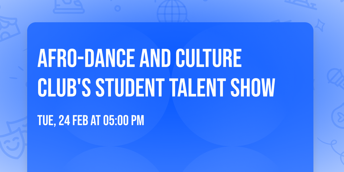 Afro-Dance and Culture Club's Student Talent Show