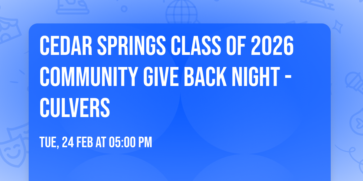 Cedar Springs Class of 2026 Community Give Back Night - Culvers