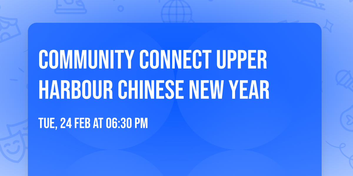 Community Connect Upper Harbour Chinese New Year
